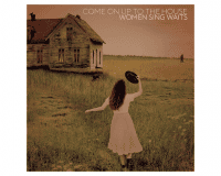 VARIOUS ARTISTS Come On Up to the House: Women Sing Waits gets 6/10